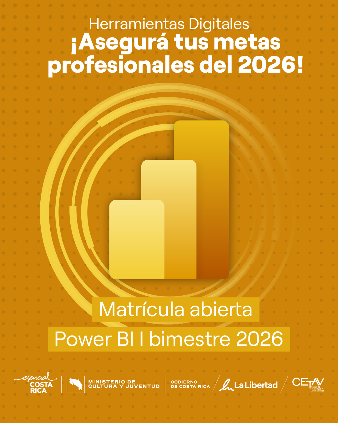 Anuncio del curso Herramientas Digitales Power BI para el primer bimestre 2026 con matrícula abierta. La imagen muestra el ícono de Power BI en tonos amarillos sobre un fondo naranja con elementos gráficos circulares y los logos de Esencial Costa Rica, Ministerio de Cultura y Juventud, Gobierno de Costa Rica, La Libertad y CETAV.